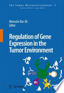Regulation of Gene Expression in the Tumor Environment [E-Book] /