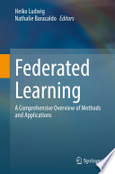 Federated Learning [E-Book] : A Comprehensive Overview of Methods and Applications /