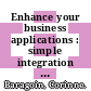 Enhance your business applications : simple integration of advanced data mining functions [E-Book] /