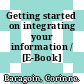 Getting started on integrating your information / [E-Book]