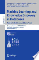Machine Learning and Knowledge Discovery in Databases: Applied Data Science and Demo Track [E-Book] : European Conference, ECML PKDD 2023, Turin, Italy, September 18-22, 2023, Proceedings, Part VI /