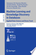 Machine Learning and Knowledge Discovery in Databases: Applied Data Science and Demo Track [E-Book] : European Conference, ECML PKDD 2023, Turin, Italy, September 18-22, 2023, Proceedings, Part VII /