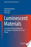 Luminescent Materials : A Quantum Chemical Approach for Computer-Aided Discovery and Design [E-Book] /