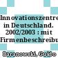 Innovationszentren in Deutschland. 2002/2003 : mit Firmenbeschreibungen /