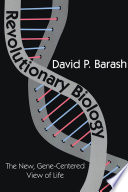 Revolutionary biology : the new, gene-centered view of life [E-Book] /