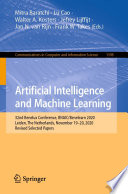 Artificial Intelligence and Machine Learning [E-Book] : 32nd Benelux Conference, BNAIC/Benelearn 2020, Leiden, The Netherlands, November 19-20, 2020, Revised Selected Papers /