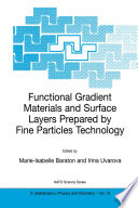 Functional Gradient Materials and Surface Layers Prepared by Fine Particles Technology [E-Book] /