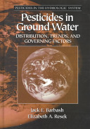 Pesticides in ground water : distribution, trends, and governing factors /