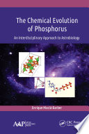 The chemical evolution of phosphorus : an interdisciplinary approach to astrobiology [E-Book] /