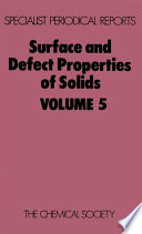 Surface and defect properties of solids. 5 : a review of the recent literature published up to mid-1975.