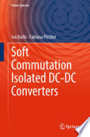 Soft Commutation Isolated DC-DC Converters [E-Book] /