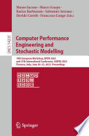 Computer Performance Engineering and Stochastic Modelling [E-Book] : 19th European Workshop, EPEW 2023, and 27th International Conference, ASMTA 2023, Florence, Italy, June 20-23, 2023, Proceedings /
