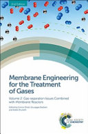 Membrane engineering for the treatment of gases. Volume 2. Gas-separation issues combined with membrane reactors [E-Book] /