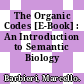 The Organic Codes [E-Book] : An Introduction to Semantic Biology /