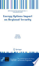 Energy Options Impact on Regional Security [E-Book] /
