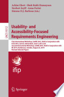 Usability- and Accessibility-Focused Requirements Engineering [E-Book] : First International Workshop, UsARE 2012, Held in Conjunction with ICSE 2012, Zurich, Switzerland, June 4, 2012 and Second International Workshop, UsARE 2014, Held in Conjunction with RE 2014, Karlskrona, Sweden, August 25, 2014, Revised Selected Papers /