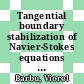 Tangential boundary stabilization of Navier-Stokes equations [E-Book] /