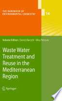 Waste Water Treatment and Reuse in the Mediterranean Region [E-Book] /