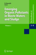 Water Pollution [E-Book] : Emerging Organic Pollution in Waste Waters and Sludge, Vol. 2 /