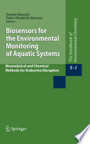 [Water pollution. J]. Biosensors for environmental monitoring of aquatic systems : bioanalytical and chemical methods of endocrine disruptors [E-Book] /