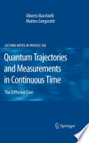Quantum Trajectories and Measurements in Continuous Time [E-Book] : The Diffusive Case /
