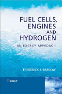 Fuel cells, engines and hydrogen : an exergy approach /