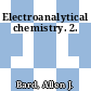 Electroanalytical chemistry. 2.