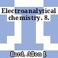 Electroanalytical chemistry. 8.