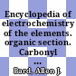 Encyclopedia of electrochemistry of the elements. organic section. Carbonyl compounds, carboxylic acids, esters, and anhydrides, organic sulfur compounds.