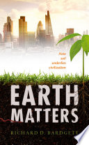 Earth matters : how soil underlies civilization [E-Book] /