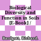 Biological Diversity and Function in Soils [E-Book] /