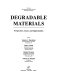 Degradable materials: perspectives, issues and opportunities : International scientific consensus workshop on degradable materials 0001: proceedings : Toronto, 02.11.89-04.11.89.