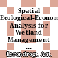 Spatial Ecological-Economic Analysis for Wetland Management [E-Book] : Modelling and Scenario Evaluation of Land Use /