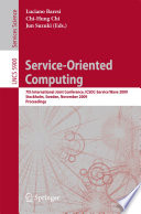 Service-Oriented Computing [E-Book] : 7th International Joint Conference, ICSOC-ServiceWave 2009, Stockholm, Sweden, November 24-27, 2009. Proceedings /