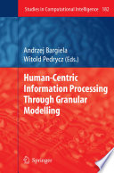 Human-Centric Information Processing Through Granular Modelling [E-Book] /