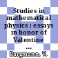 Studies in mathematical physics : essays in honor of Valentine Bargmann /