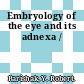 Embryology of the eye and its adnexa /