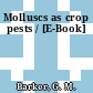 Molluscs as crop pests / [E-Book]