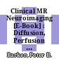 Clinical MR Neuroimaging [E-Book] : Diffusion, Perfusion and Spectroscopy /