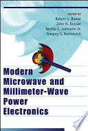Modern microwave and millimeter-wave power electronics /
