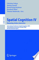 Spatial Cognition IV Reasoning, Action, Interaction [E-Book] / International Spatial Cognition 2004, Frauenchiemsee, Germany, October 11-13, 2004, Revised Selected Papers