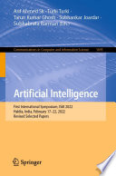 Artificial Intelligence [E-Book] : First International Symposium, ISAI 2022, Haldia, India, February 17-22, 2022, Revised Selected Papers /