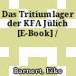 Das Tritiumlager der KFA Jülich [E-Book] /