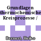 Grundlagen thermochemischer Kreisprozesse /