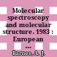 Molecular spectroscopy and molecular structure. 1983 : European Congress on Molecular Spectroscopy : 0016: proceedings. vol c: contributed papers : Sofiya, 12.09.1983-16.09.1983.