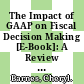 The Impact of GAAP on Fiscal Decision Making [E-Book]: A Review of Twelve Years' Experience with Accrual and Output-based Budgets in New Zealand /