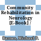 Community Rehabilitation in Neurology [E-Book] /