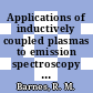 Applications of inductively coupled plasmas to emission spectroscopy : Eastern analytical symposium 0017 : New-York, NY, 30.11.77.