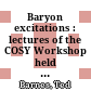Baryon excitations : lectures of the COSY Workshop held at the Forschungszentrum Jülich from 2 to 3 May 2000 [E-Book] /