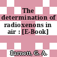 The determination of radioxenons in air : [E-Book]